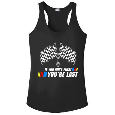 If You Aint First Youre Last Ladies PosiCharge Competitor Racerback Tank