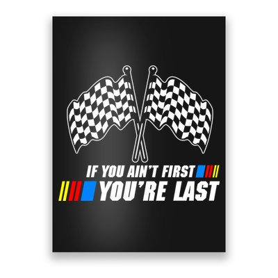 If You Aint First Youre Last Poster