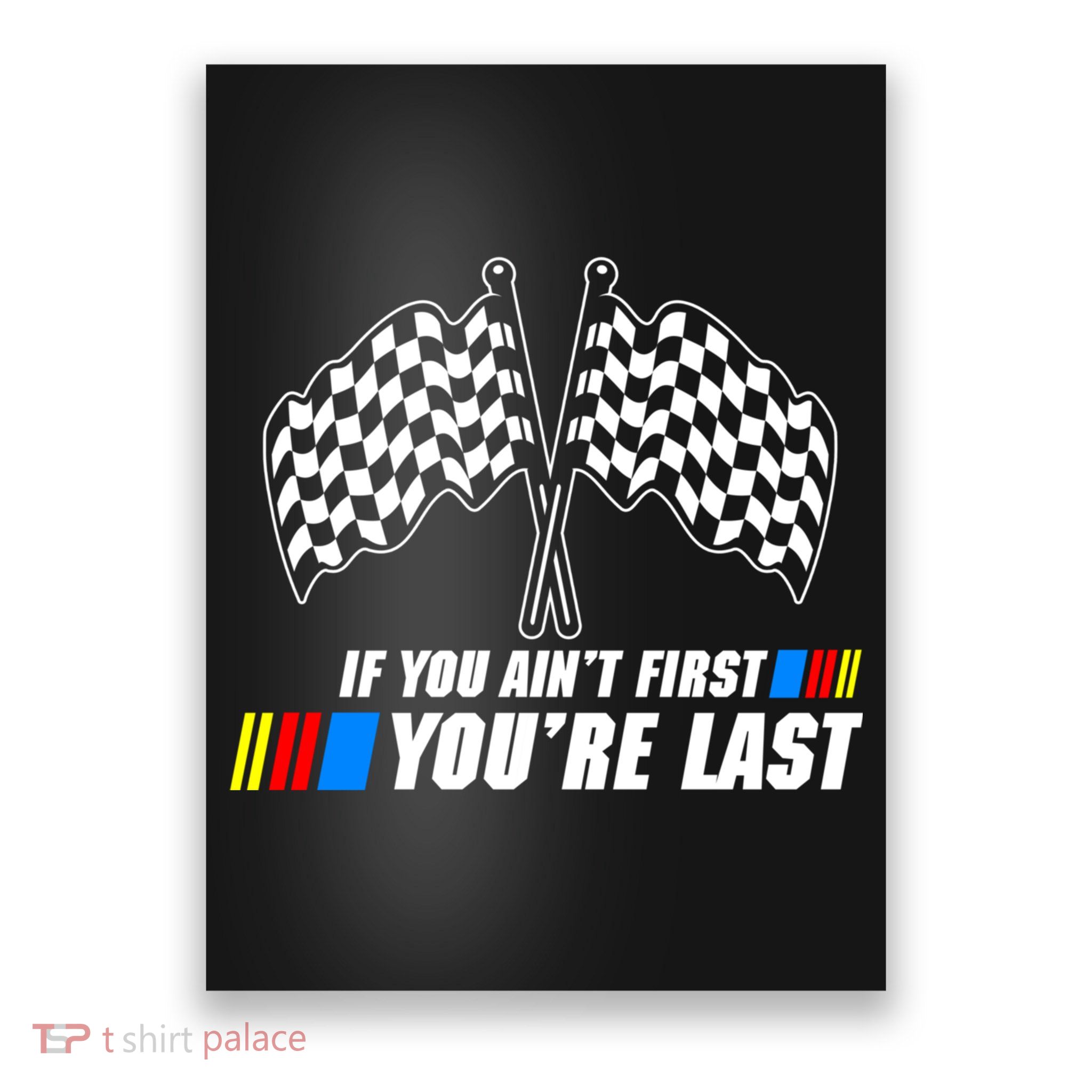 If You Aint First Youre Last Poster