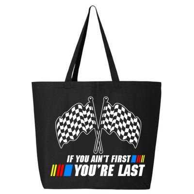 If You Aint First Youre Last 25L Jumbo Tote