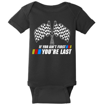If You Aint First Youre Last Baby Bodysuit