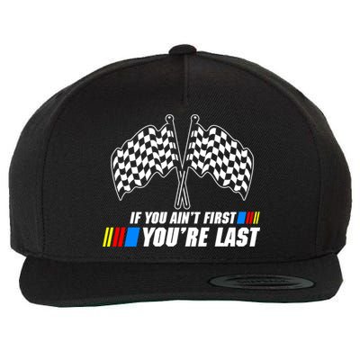 If You Aint First Youre Last Wool Snapback Cap