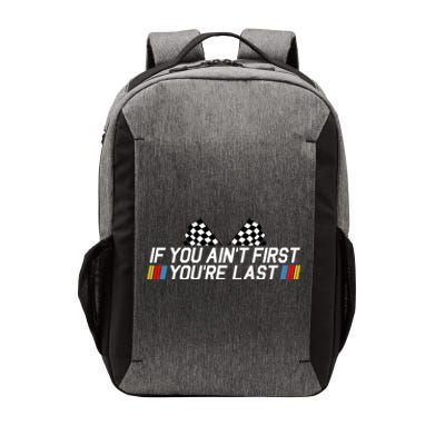 If You Aint First Youre Last Vector Backpack