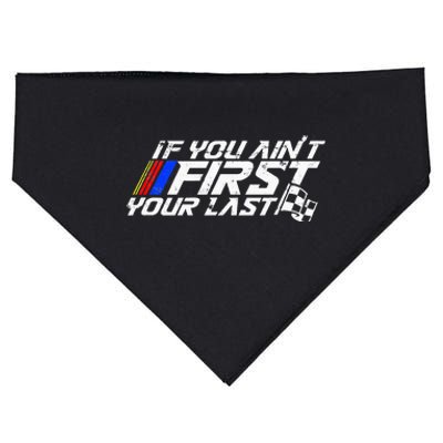 If You AinT First YouRe Last Funny Motor Racer USA-Made Doggie Bandana