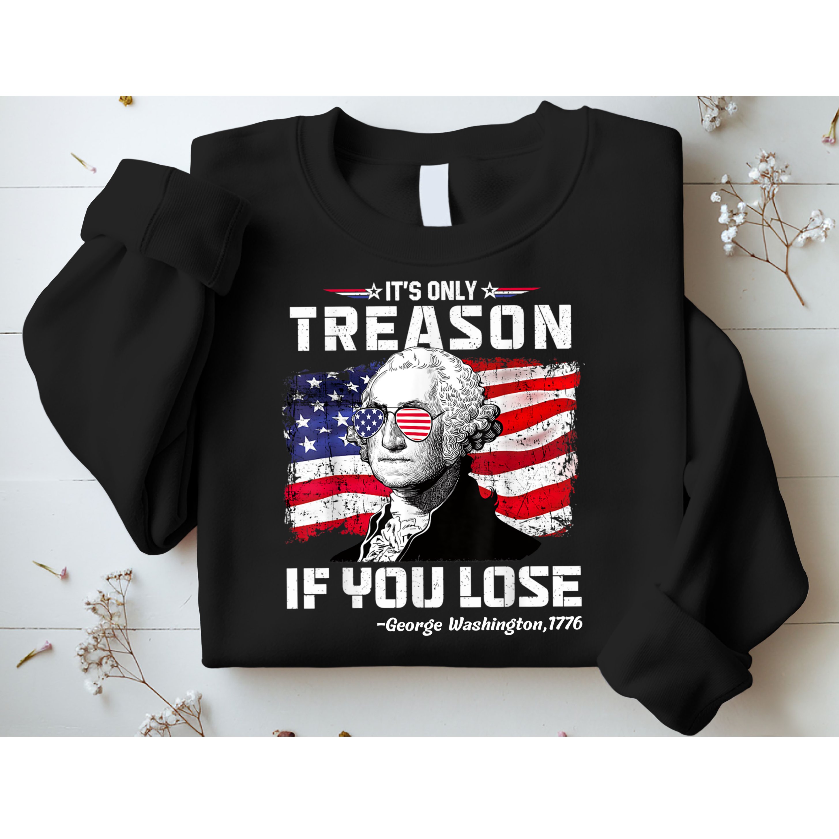 If You Aint First Youre Last Funny George Washington 4th Of July Sweatshirt