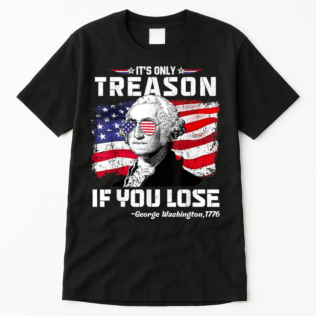 If You Aint First Youre Last Funny George Washington 4th Of July Tall T-Shirt