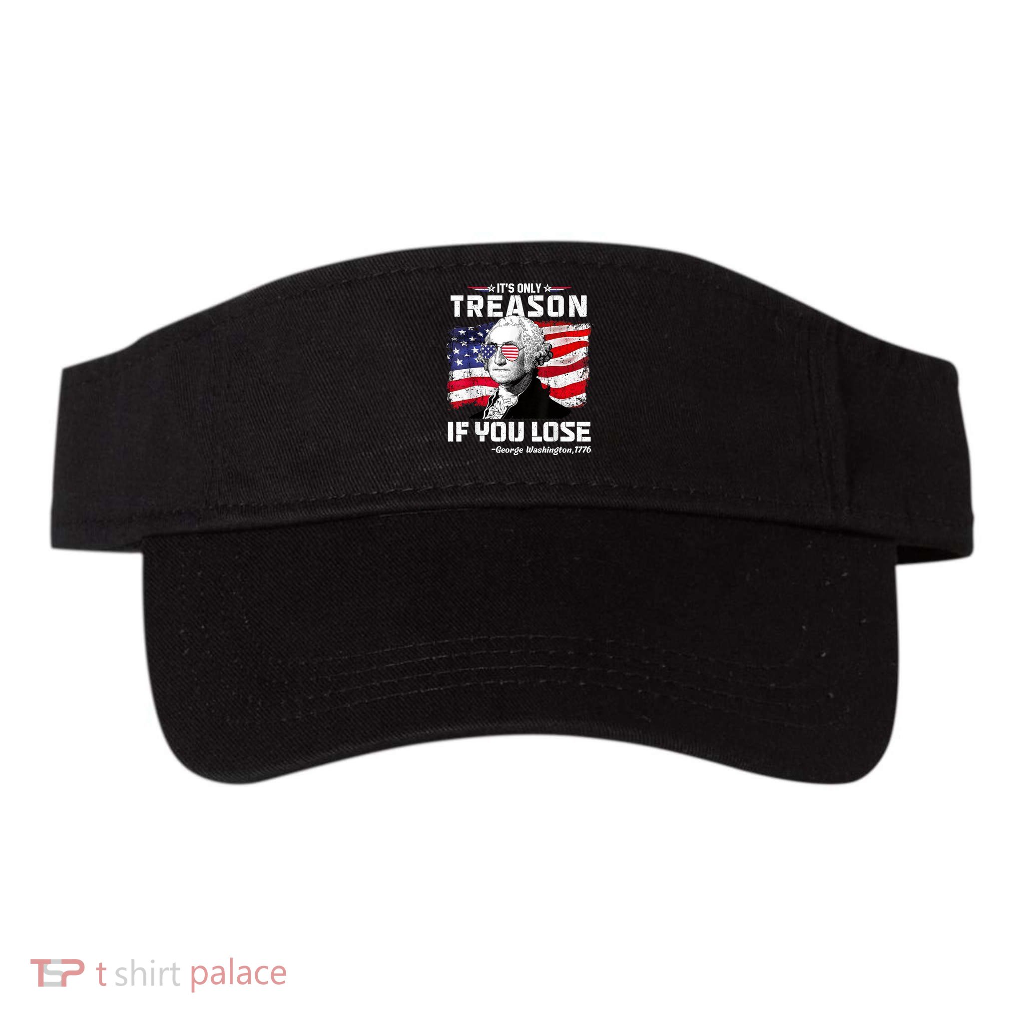 If You Aint First Youre Last Funny George Washington 4th Of July Visor