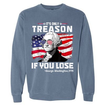 If You Aint First Youre Last Funny George Washington 4th Of July Garment-Dyed Sweatshirt