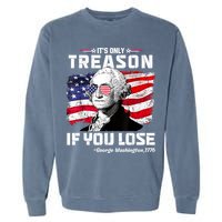If You Aint First Youre Last Funny George Washington 4th Of July Garment-Dyed Sweatshirt