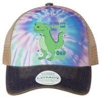If You Are Happy And You Know It Oh No Funny Dinosaur Legacy Tie Dye Trucker Hat