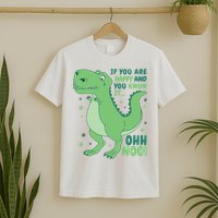 If You Are Happy And You Know It Oh No Funny Dinosaur T-Shirt