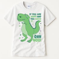 If You Are Happy And You Know It Oh No Funny Dinosaur Tall T-Shirt