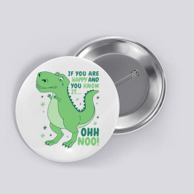 If You Are Happy And You Know It Oh No Funny Dinosaur Button