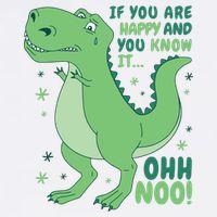 If You Are Happy And You Know It Oh No Funny Dinosaur Button