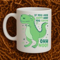 If You Are Happy And You Know It Oh No Funny Dinosaur Mug