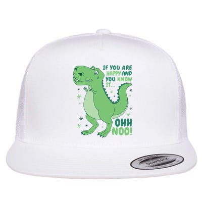 If You Are Happy And You Know It Oh No Funny Dinosaur Flatbill Hat
