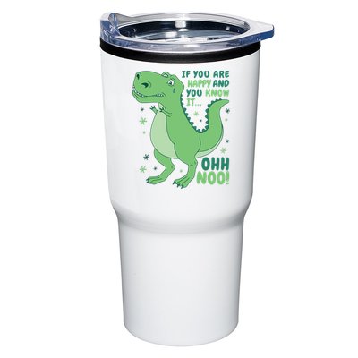 If You Are Happy And You Know It Oh No Funny Dinosaur Tumbler