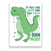 If You Are Happy And You Know It Oh No Funny Dinosaur Poster