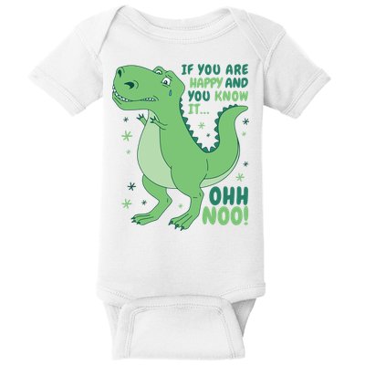 If You Are Happy And You Know It Oh No Funny Dinosaur Baby Bodysuit
