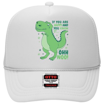 If You Are Happy And You Know It Oh No Funny Dinosaur Trucker Hat