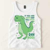 If You Are Happy And You Know It Oh No Funny Dinosaur Tank Top