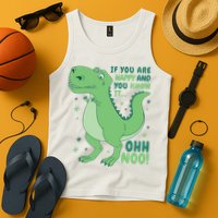 If You Are Happy And You Know It Oh No Funny Dinosaur Tank Top