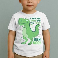 If You Are Happy And You Know It Oh No Funny Dinosaur Toddler T-Shirt