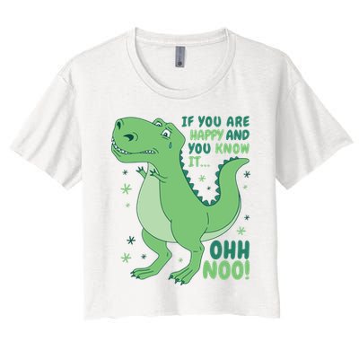 If You Are Happy And You Know It Oh No Funny Dinosaur Crop Top