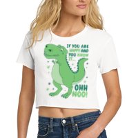 If You Are Happy And You Know It Oh No Funny Dinosaur Crop Top