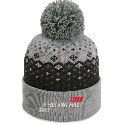 If You Ain't First You're Last Gift Moto Racing Funny Gift The Baniff Cuffed Pom Beanie