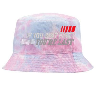 If You Ain't First You're Last Gift Moto Racing Funny Gift Tie-Dyed Bucket Hat