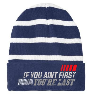 If You Ain't First You're Last Gift Moto Racing Funny Gift Striped Beanie with Solid Band