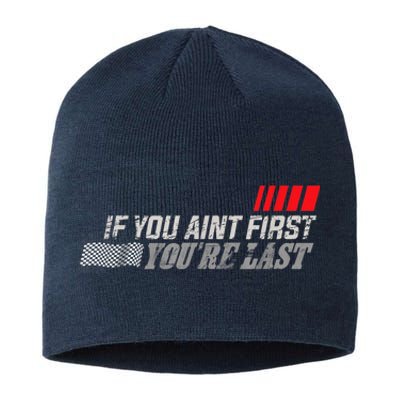 If You Ain't First You're Last Gift Moto Racing Funny Gift Sustainable Beanie