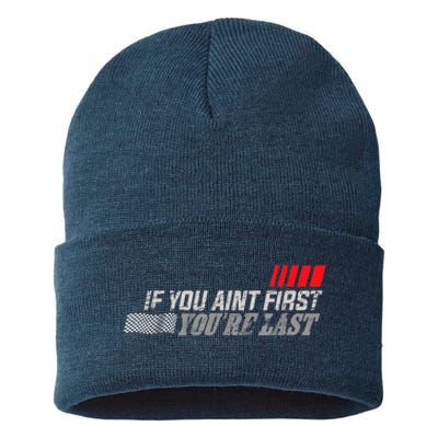 If You Ain't First You're Last Gift Moto Racing Funny Gift Sustainable Knit Beanie