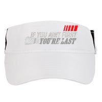 If You Ain't First You're Last Gift Moto Racing Funny Gift Adult Drive Performance Visor