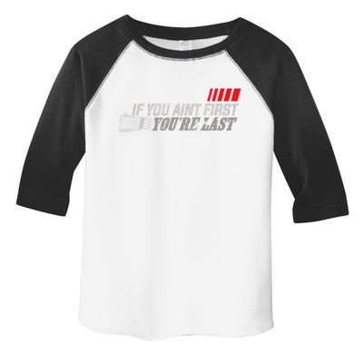 If You Ain't First You're Last Gift Moto Racing Funny Gift Toddler Fine Jersey T-Shirt