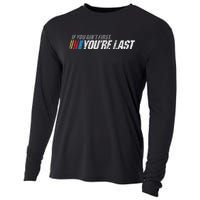 If You AinT First YouRe Last Cooling Performance Long Sleeve Crew