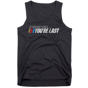 If You AinT First YouRe Last Tank Top