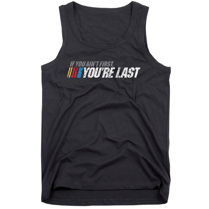 If You AinT First YouRe Last Tank Top