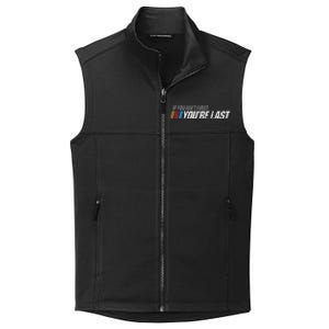 If You AinT First YouRe Last Collective Smooth Fleece Vest