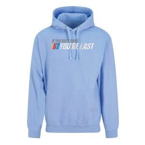 If You AinT First YouRe Last Unisex Surf Hoodie