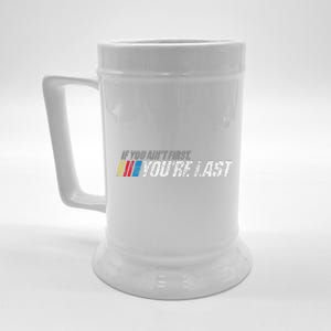 If You AinT First YouRe Last Beer Stein