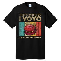 I Yoyo And I Know Things Funny Vintage Yoyo Tall T-Shirt