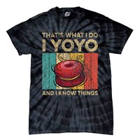 I Yoyo And I Know Things Funny Vintage Yoyo Tie-Dye T-Shirt