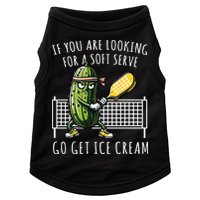 If You Are Looking For A Soft Serve Go Get Ice Cream Funny Pickleball Doggie Tank