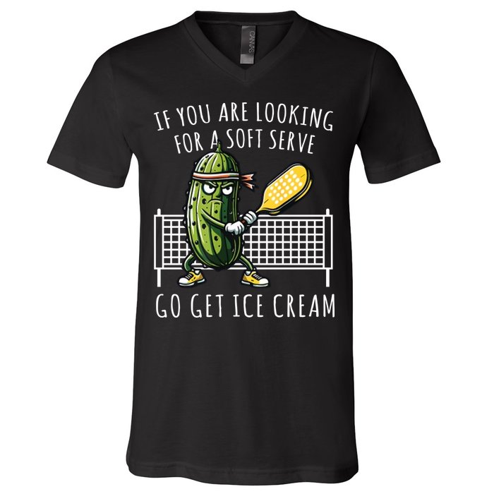 If You Are Looking For A Soft Serve Go Get Ice Cream Funny Pickleball V-Neck T-Shirt