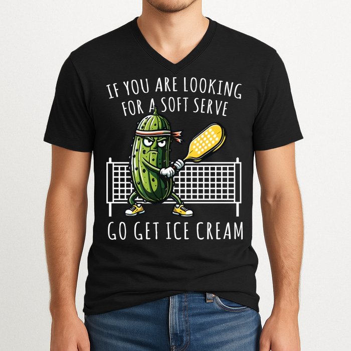 If You Are Looking For A Soft Serve Go Get Ice Cream Funny Pickleball V-Neck T-Shirt
