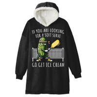 If You Are Looking For A Soft Serve Go Get Ice Cream Funny Pickleball Hooded Wearable Blanket