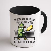 If You Are Looking For A Soft Serve Go Get Ice Cream Funny Pickleball Mug
