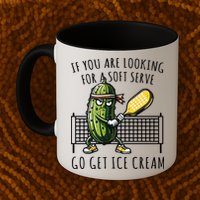 If You Are Looking For A Soft Serve Go Get Ice Cream Funny Pickleball Mug